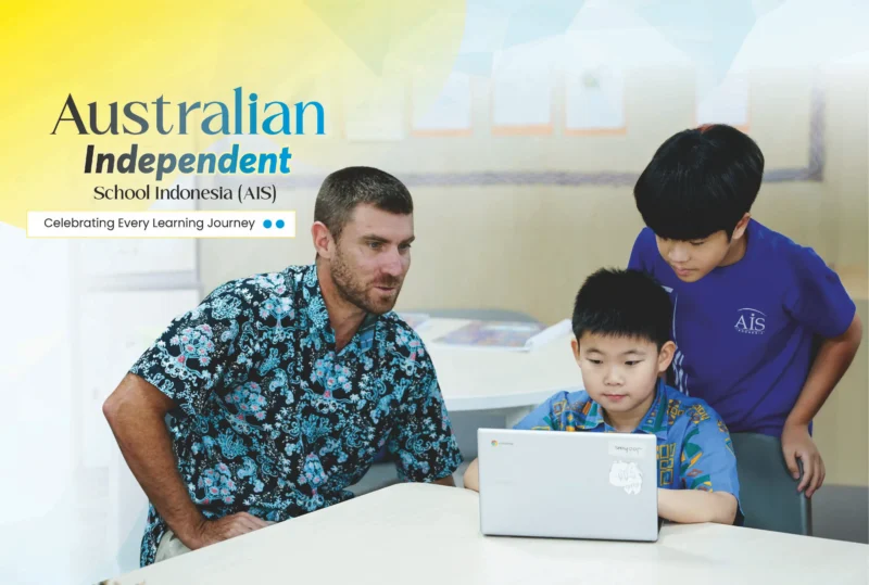 Australian Independent School Indonesia (AIS):  Celebrating Every Learning Journey | Education Excellence Magazine