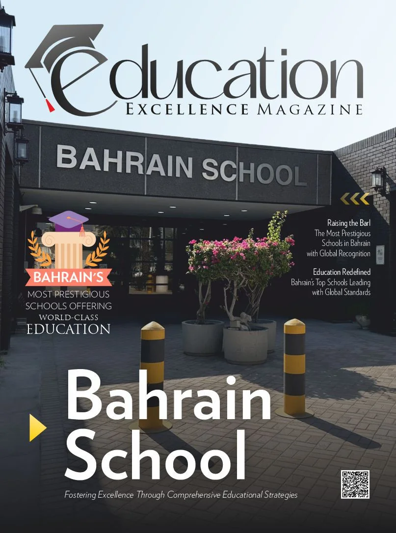 Bahrain's Most Prestigious Schools Offering World-Class Education | Education Excellence Magazine