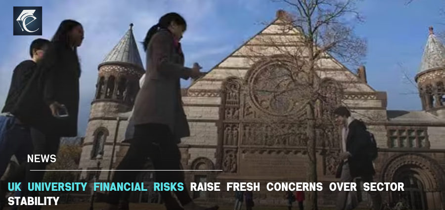 UK University Financial Risks Raise Fresh Concerns | Education Excellene Magazine