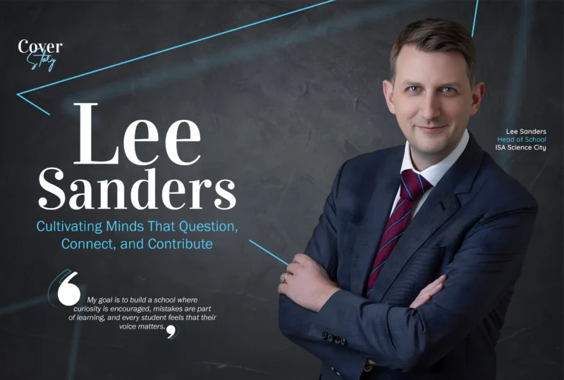 Lee Sanders | ISA Science City | Minds That Question, Connect, & Contribute | Education Excellence Magazine