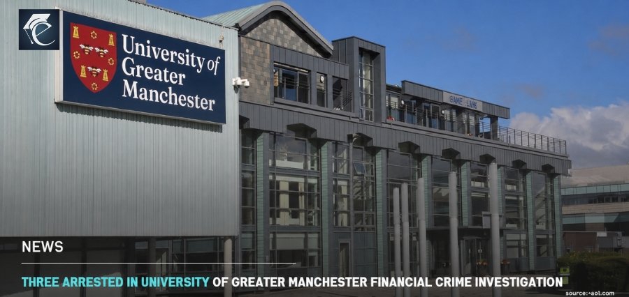 Three Arrested in University of Greater Manchester Financial Crime Investigation