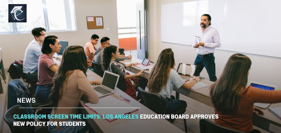 Classroom Screen Time Limits: Los Angeles Education Board Approves New Policy for Students