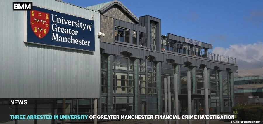 Three Arrested in University of Greater Manchester Financial Crime Investigation