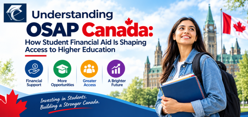 Understanding OSAP Canada: How Student Financial Aid Is Shaping Access to Higher Education